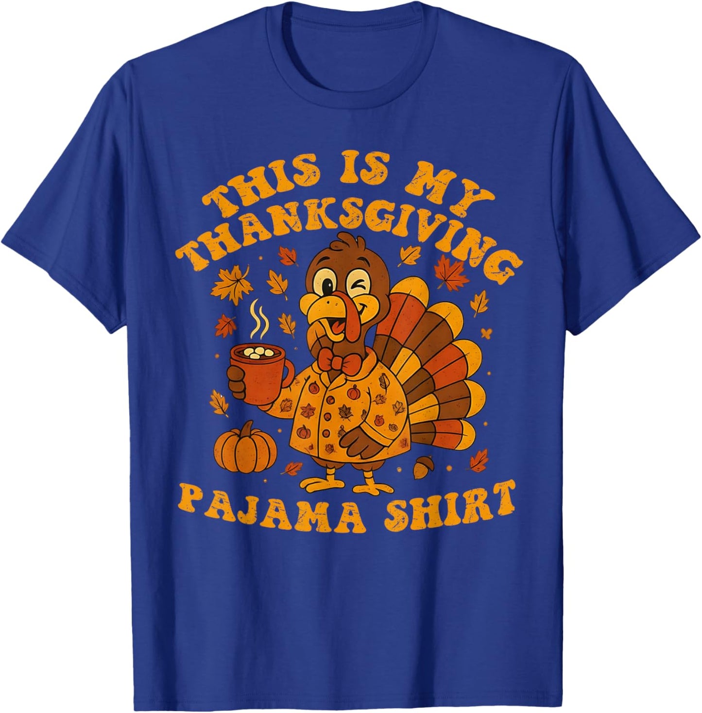 This is My Thanksgiving Pajama Shirt Adult Kid Men Women Pjs T-Shirt - T-Shirt | Royal