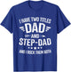 Two titles step dad bonus dad fathers day birthday christmas T-Shirt - T-Shirt | Royal