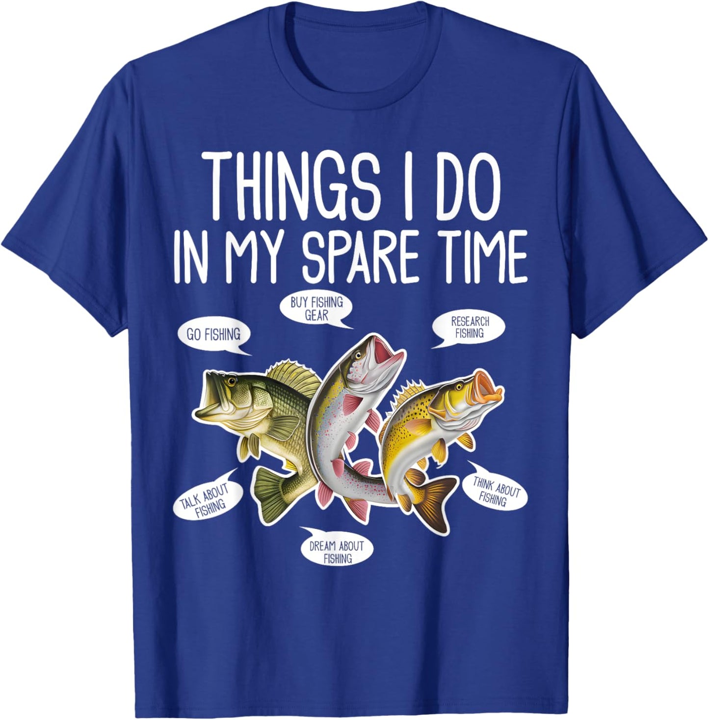 Things I Do In My Spare Time Funny Fishing T-Shirt - T-Shirt | Royal