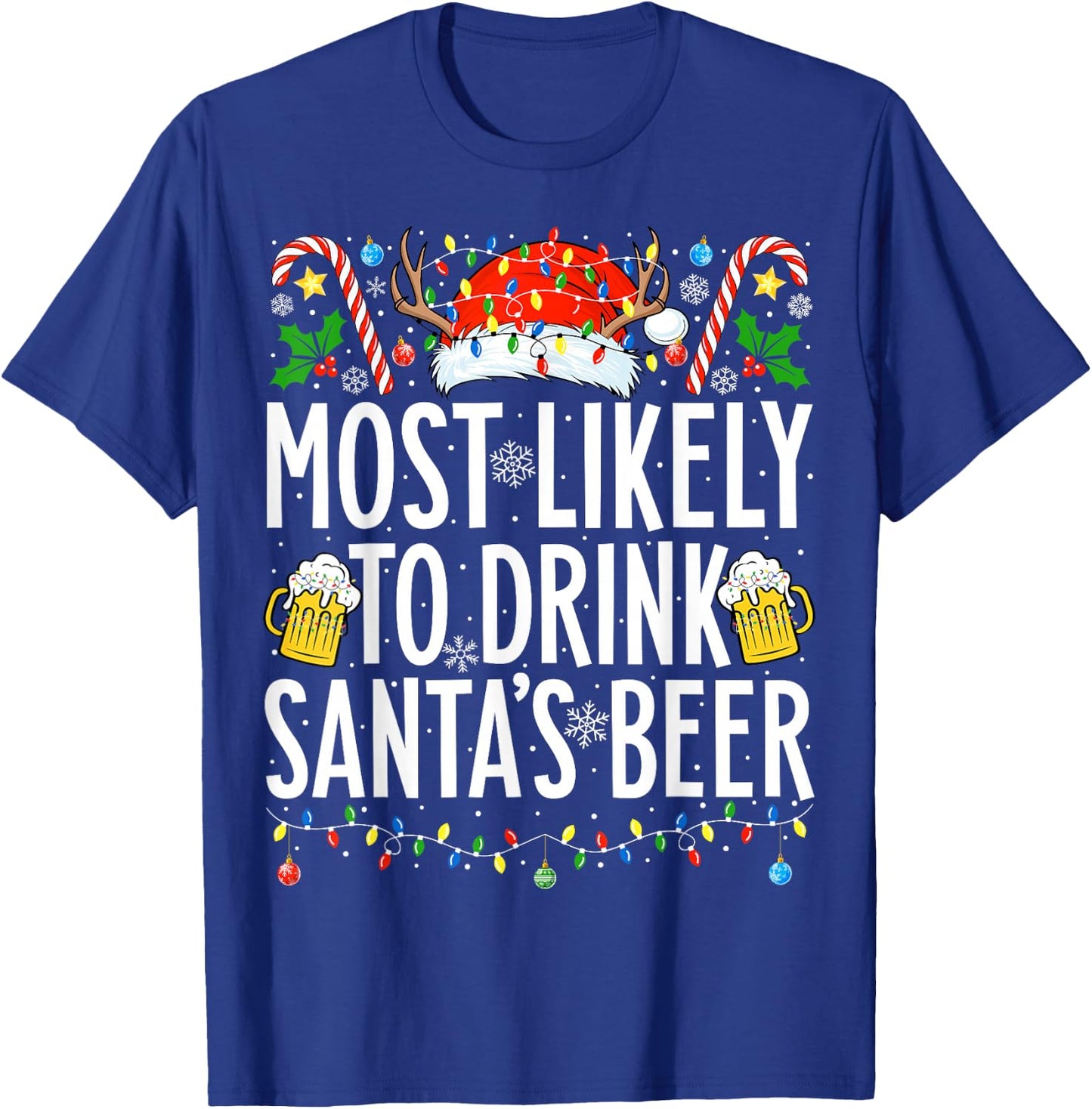 Most Likely To Drink Santa's Beer Xmas Family Christmas T-Shirt - T-Shirt | Royal