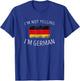 I'm Not Yelling, I'm German - Funny Germany Pride T-Shirt - T-Shirt | Royal