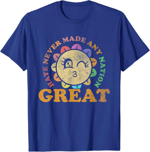 Hate Never Made Any Nation Great | Political Protest T-Shirt - T-Shirt | Royal
