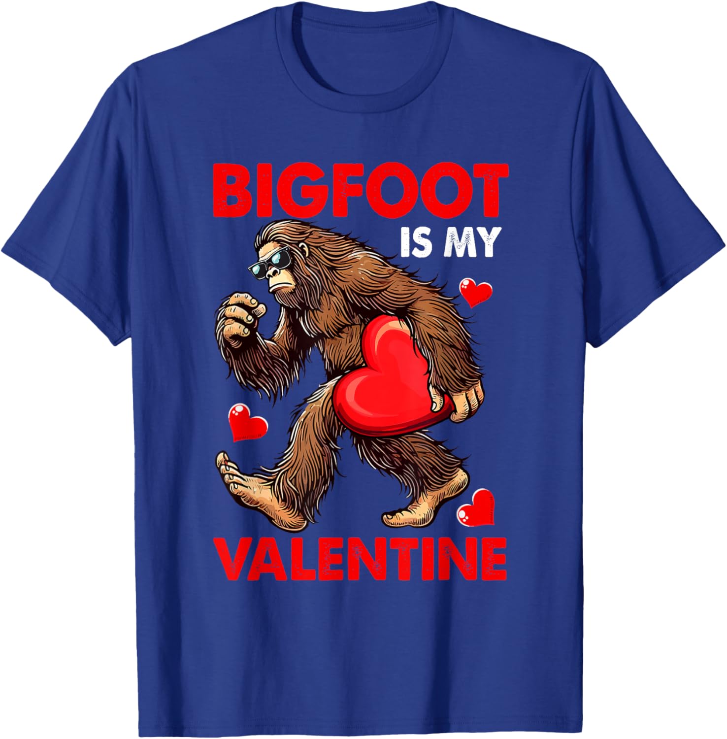 Bigfoot Is My Valentine Cute Hearts Funny Single Valentine T-Shirt - T-Shirt | Royal