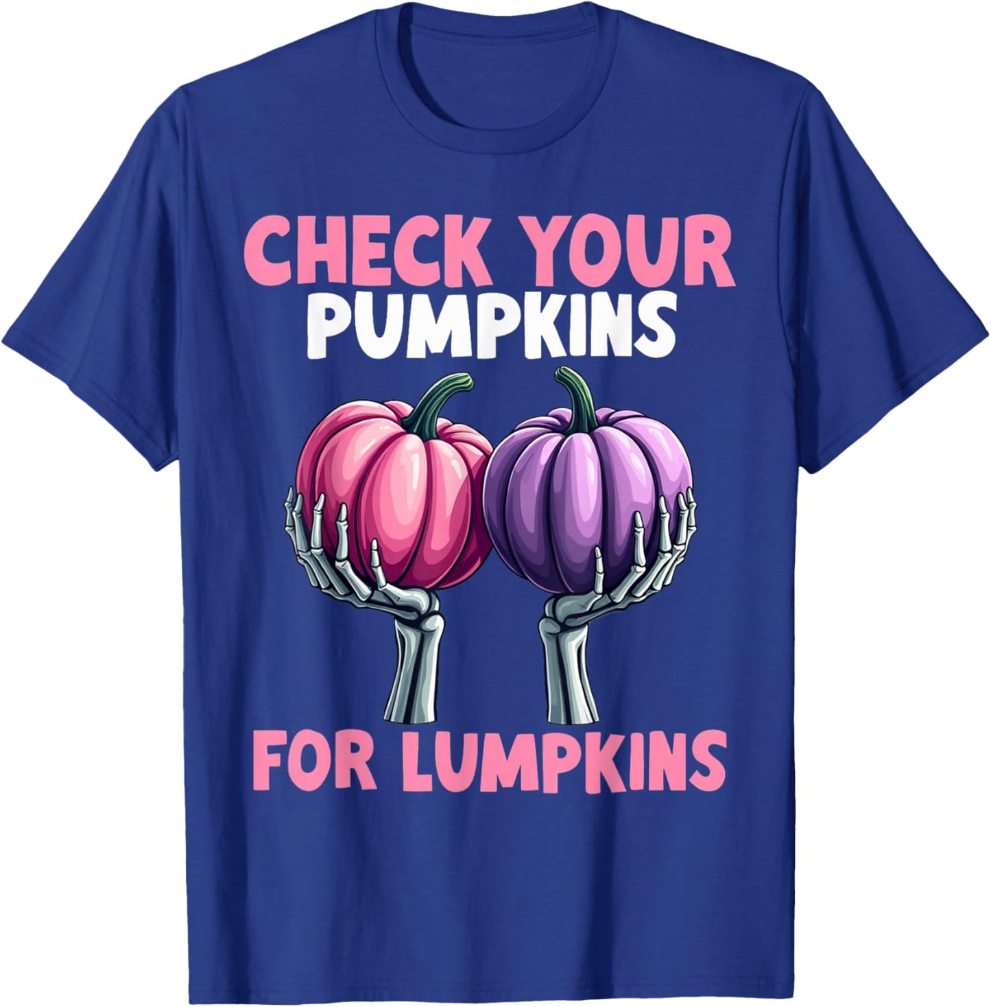 Breast Cancer Awareness Check Your Pumpkins For Lumpkins T-Shirt - T-Shirt | Royal