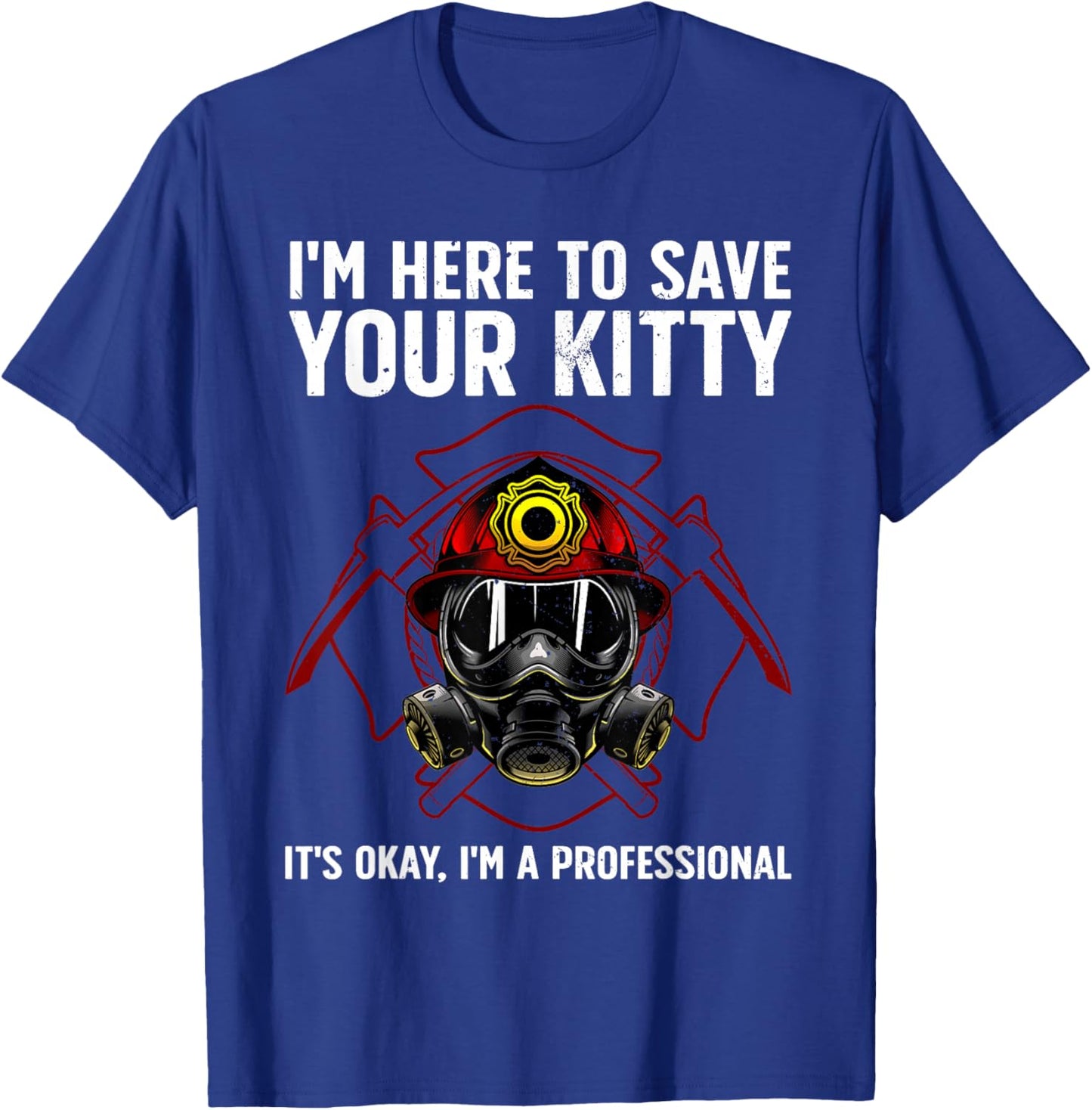 Funny Firefighter Art Women Fireman Gag Fire Fighter T-Shirt - T-Shirt | Royal
