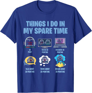 Things I Do In My Spare Time 3D Printer Printing Accessories T-Shirt - T-Shirt | Royal