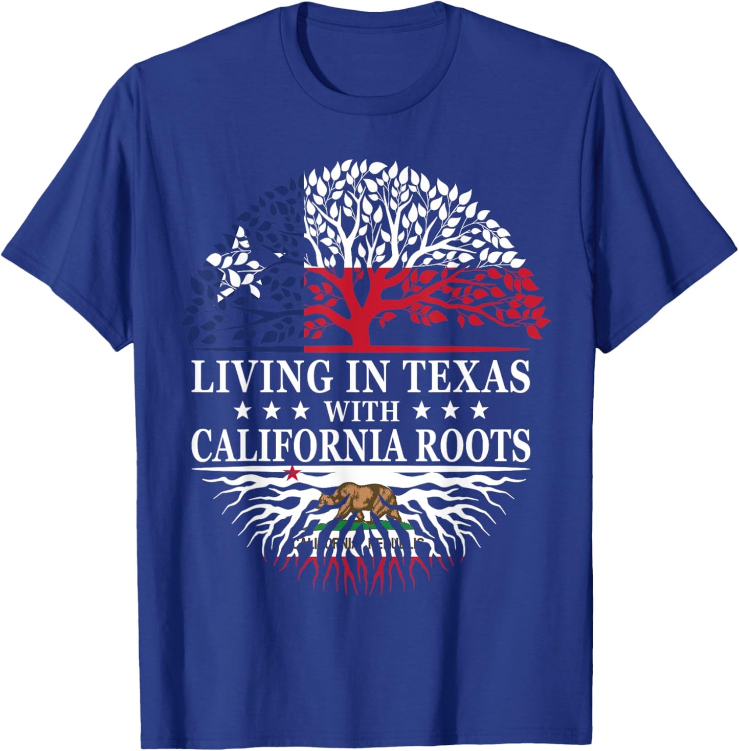 Living in Texas With California Roots T-Shirt - T-Shirt | Royal