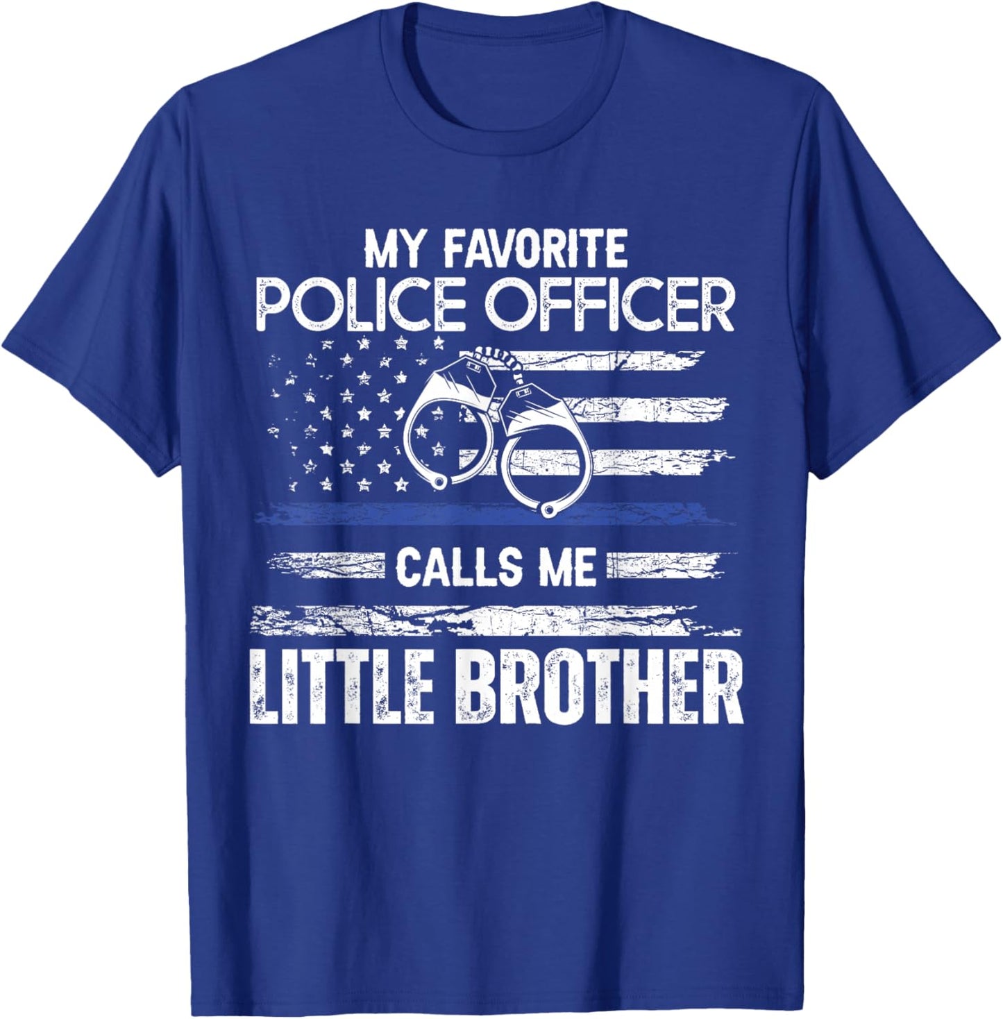 My Favorite Police Officer Calls Me Little Brother T-Shirt - T-Shirt | Royal