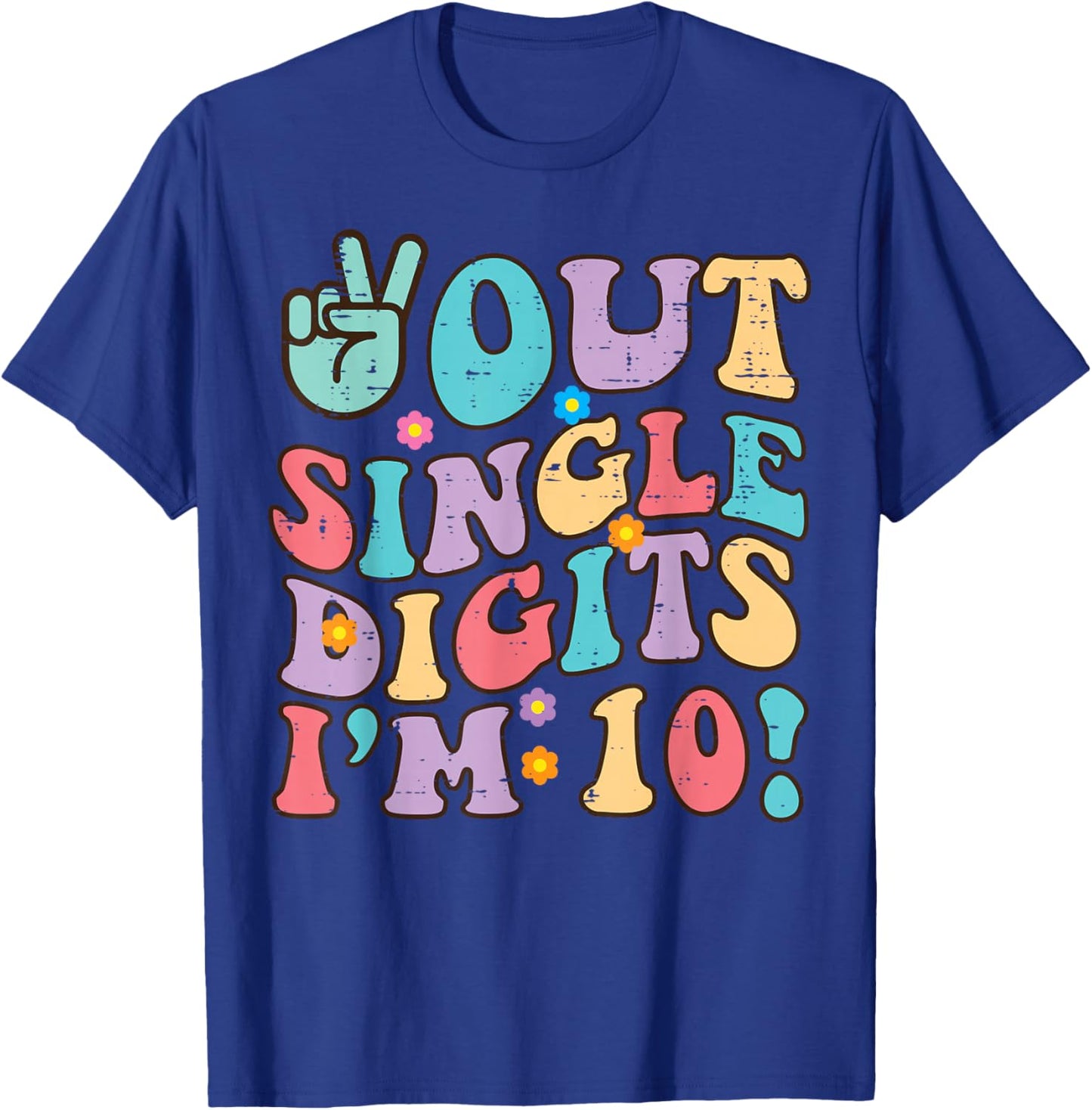 Peace Out Single Digits Im 10 10th Birthday Bday Groovy Kids T-Shirt - T-Shirt | Royal
