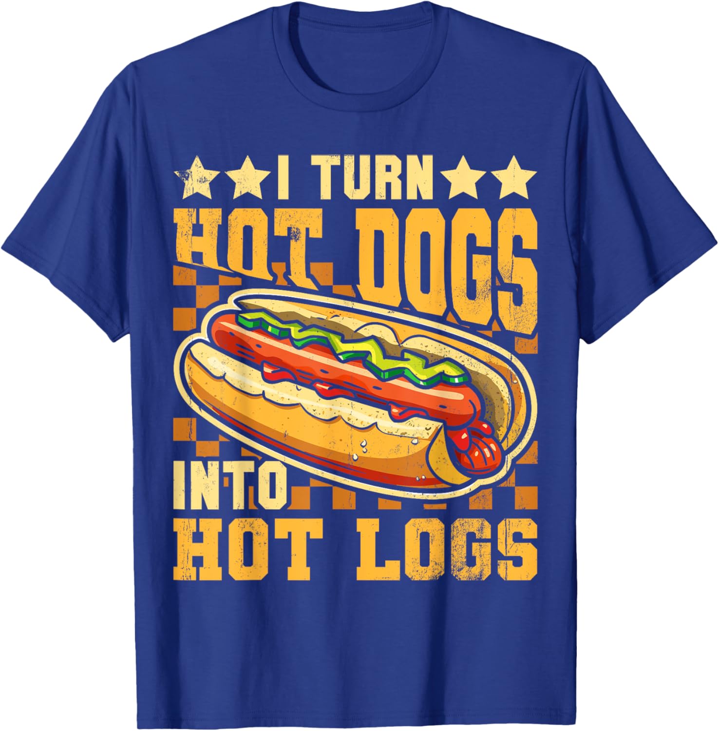 I Turn Hot Dogs into Hot Logs Funny Sausage BBQ Food Lover T-Shirt - T-Shirt | Royal