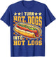 I Turn Hot Dogs into Hot Logs Funny Sausage BBQ Food Lover T-Shirt - T-Shirt | Royal