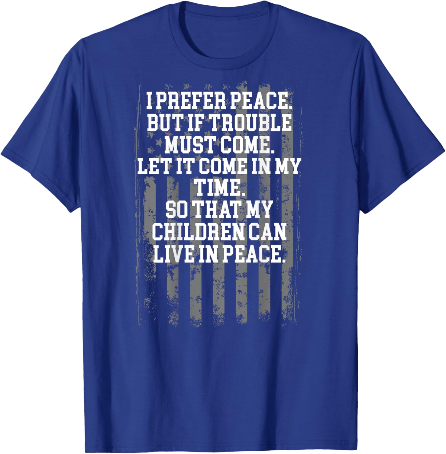 I Prefer Peace But If Trouble Must Come Let It Come (back) T-Shirt - T-Shirt | Royal