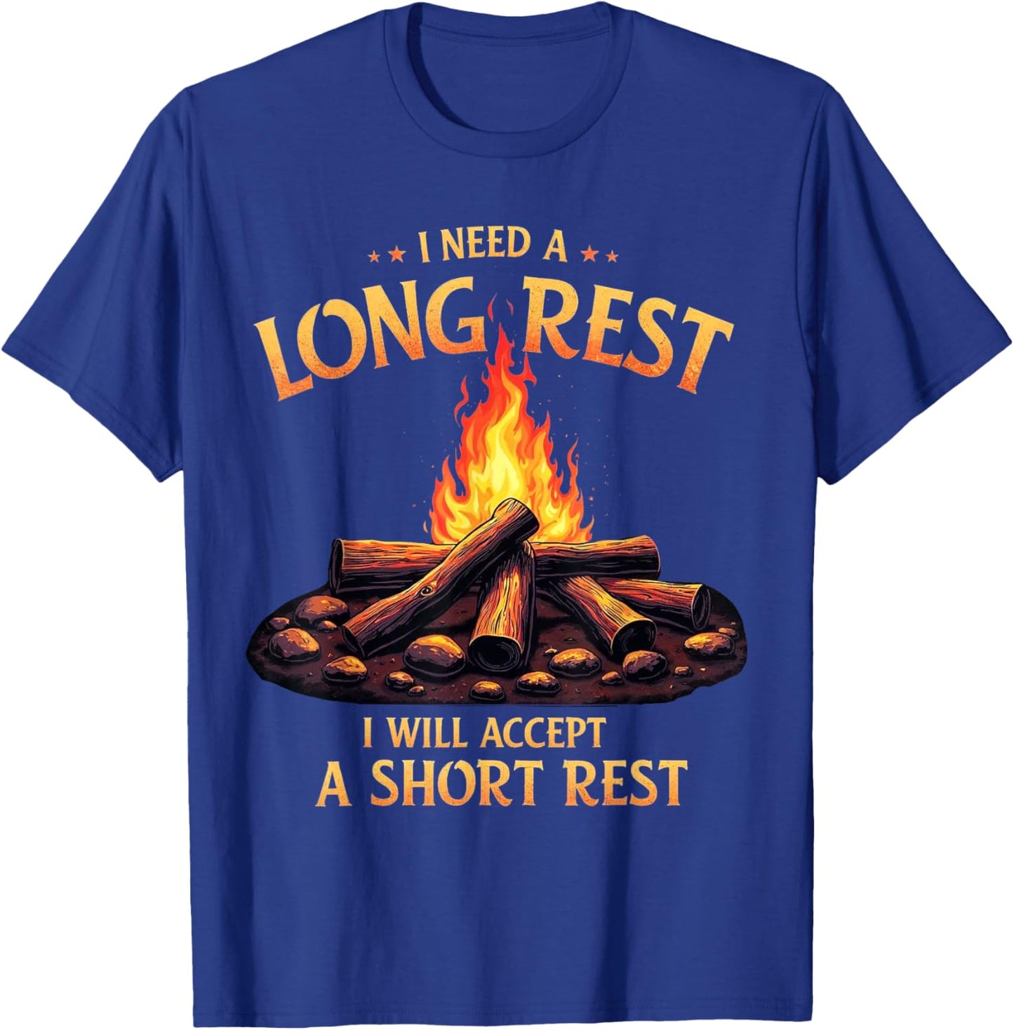 I Need A Long Rest I Will Accept A Short Rest T-Shirt - T-Shirt | Royal