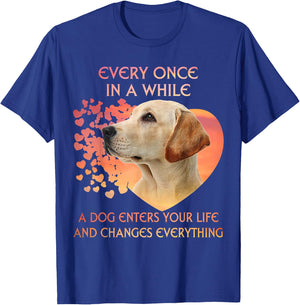 Every Once In A While A Dog Enters Your Life Labrador Yellow Women Girls Kids T-Shirt - T-Shirt | Royal