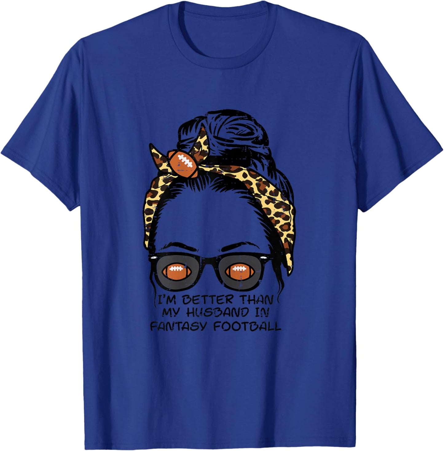 Im Better Than Husband Fantasy Football Messy Bun Wife Women T-Shirt - T-Shirt | Royal