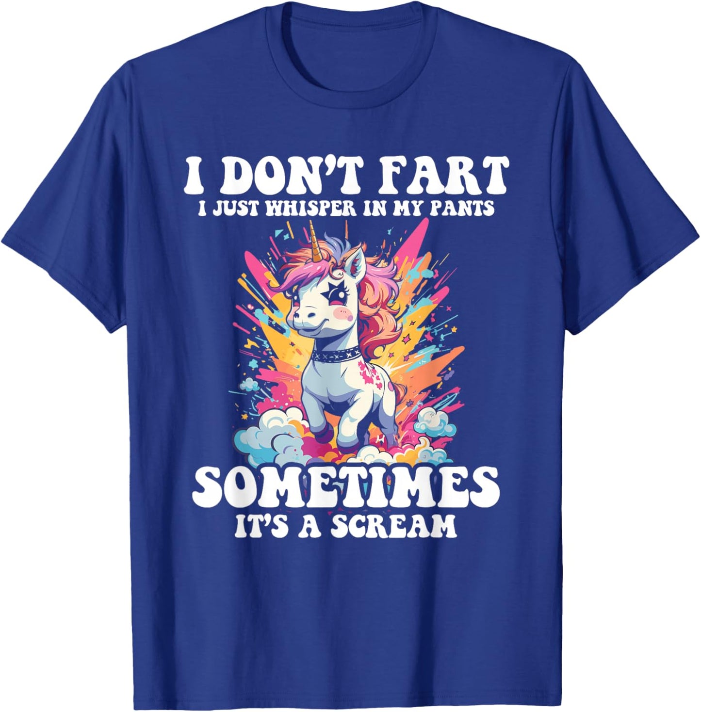 I Don't Fart I Whisper In My Pants - Funny Unicorn T-Shirt - T-Shirt | Royal
