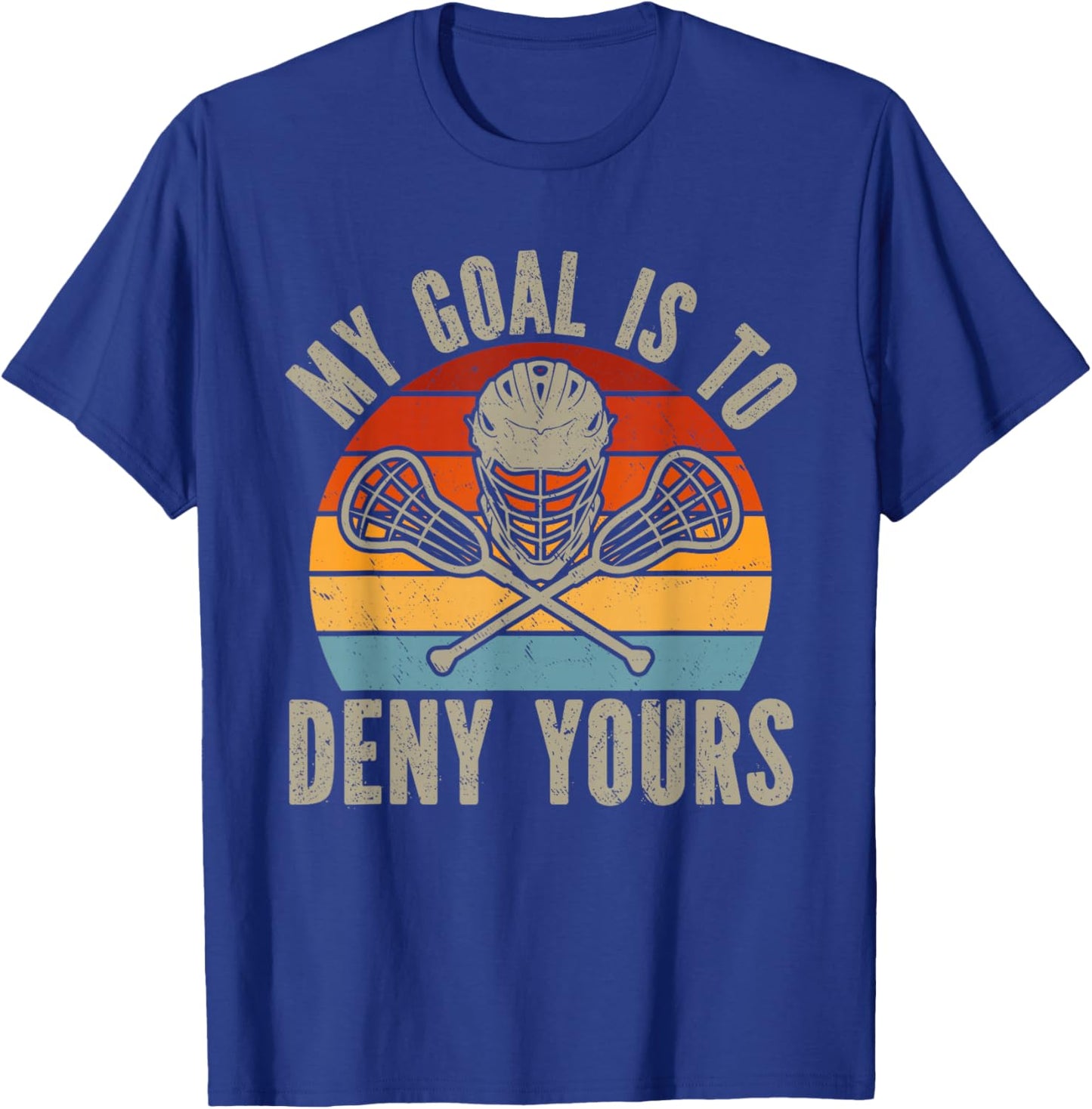 My Goal Is To Deny Yours Lacrosse Goalie Lacrosse Gloves T-Shirt - T-Shirt | Royal