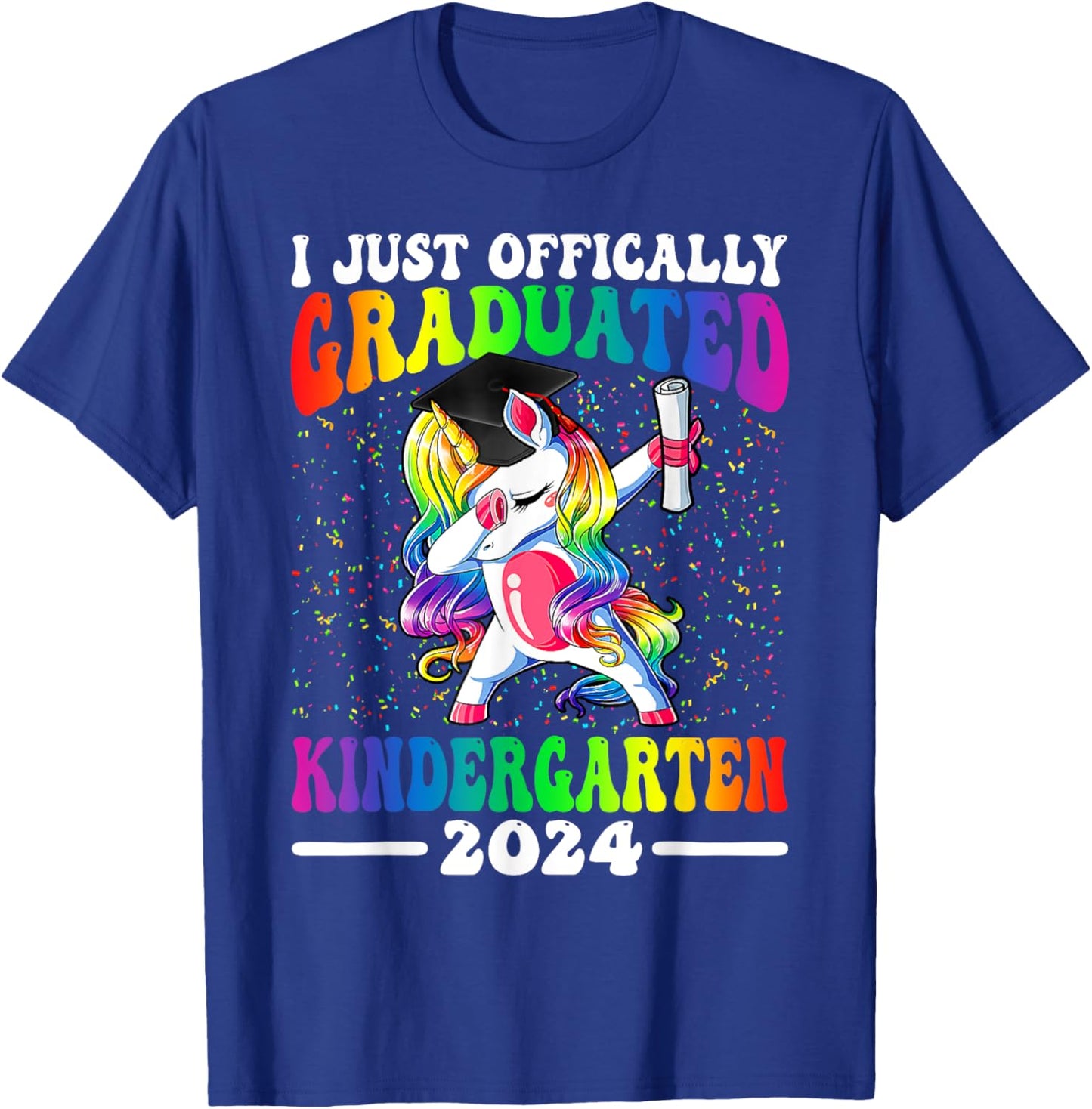 I Just Officially Graduated Kindergarten Graduation 2024 T-Shirt - T-Shirt | Royal
