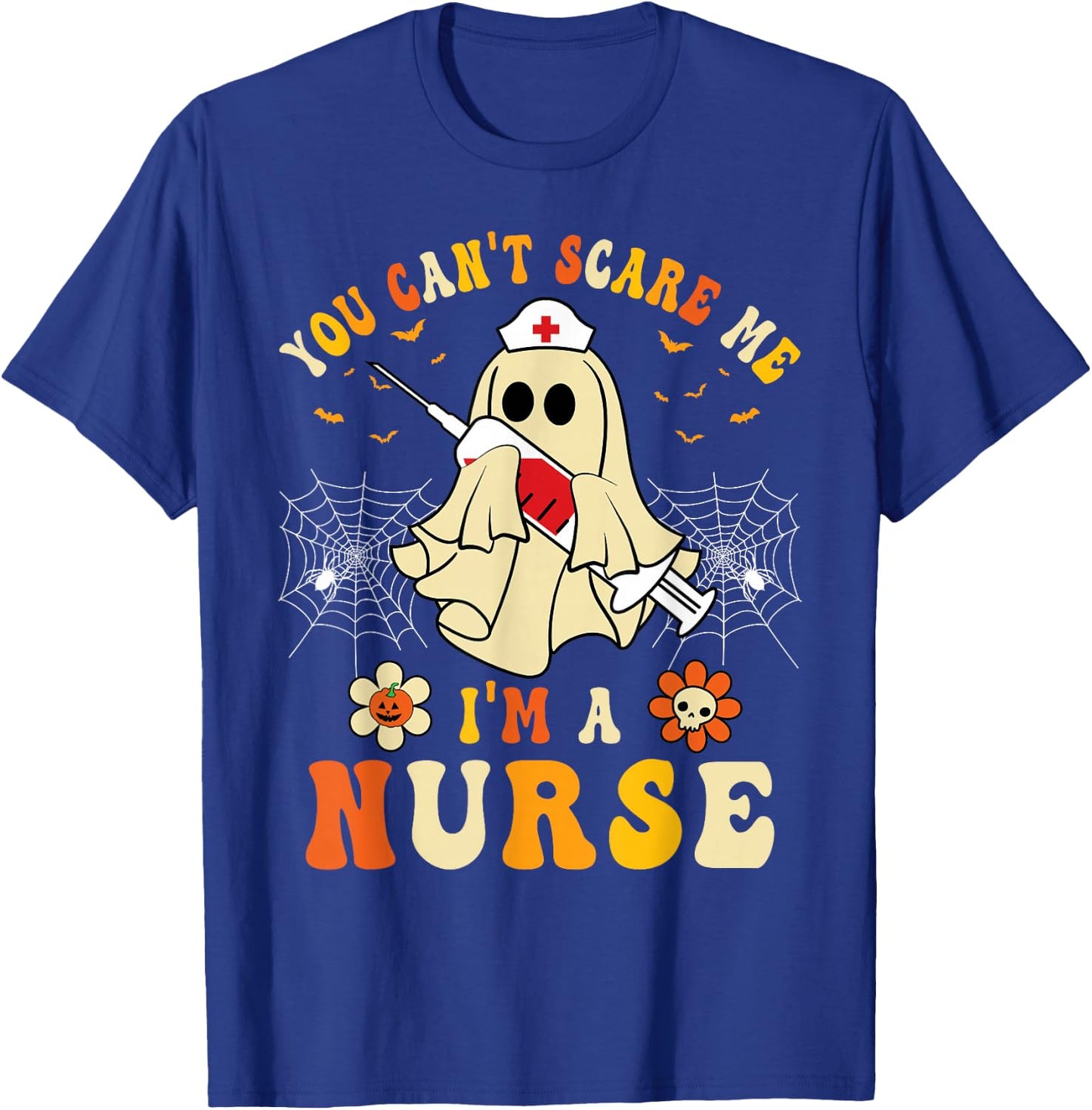 You Can't Scare Me I'm A Nurse Funny Halloween Ghost Nursing T-Shirt - T-Shirt | Royal
