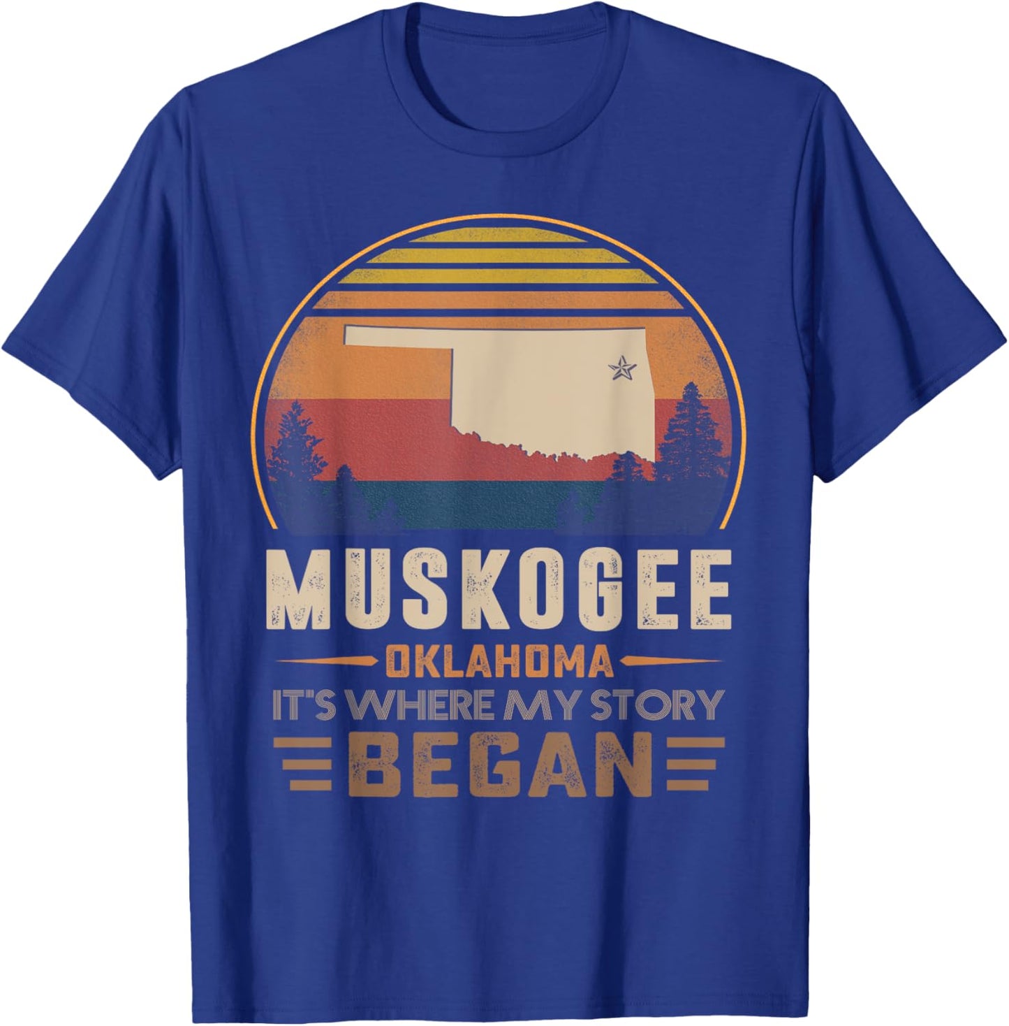 Muskogee Oklahoma Where My Story Began T-Shirt - T-Shirt | Royal