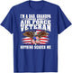 I'm A Dad Grandpa And An Air Force Veteran Nothing Scares Me T-Shirt - T-Shirt | Royal
