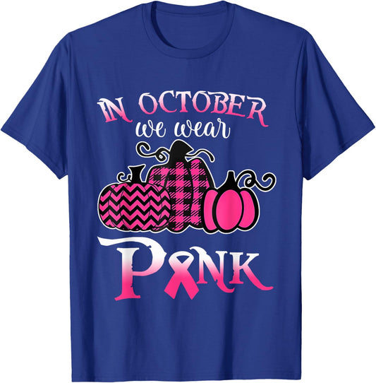 Breast Cancer In October We Wear Pink Pumpkin For Mom T-Shirt - T-Shirt | Royal