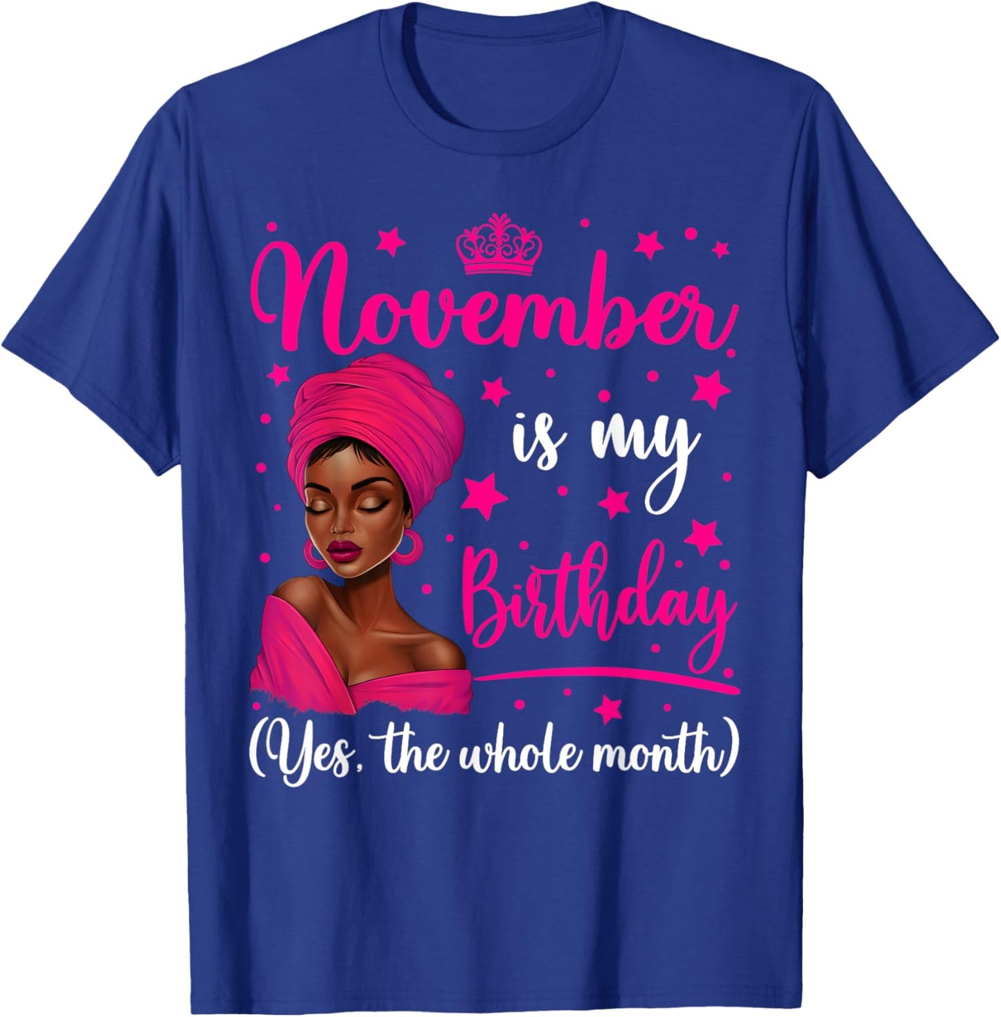 November Is My Birthday Headwrap Black Woman Birthday Queen T-Shirt - T-Shirt | Royal