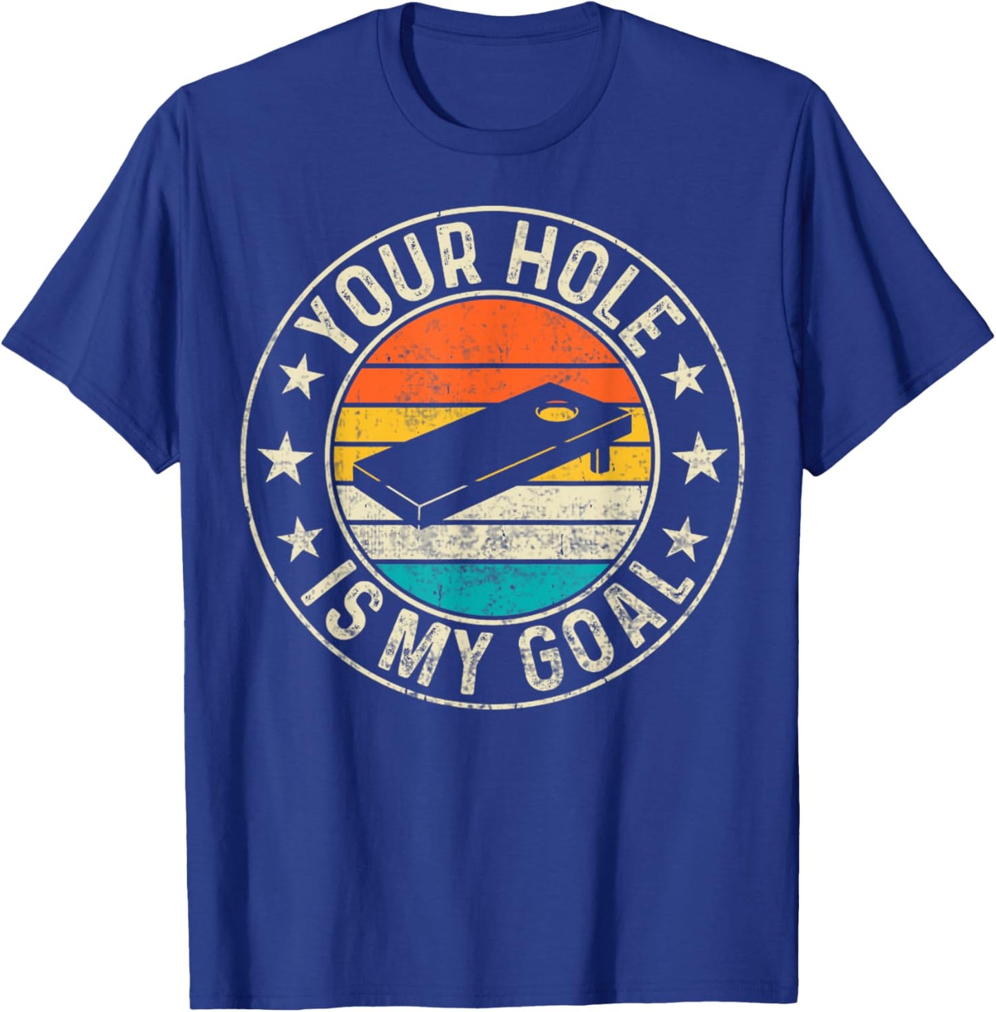 Cornhole Player Retro Your Hole Is My Goal Cornhole Player T-Shirt - T-Shirt | Royal