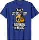 Easily Distracted by Bourbon and Music - funny bourbon lover T-Shirt - T-Shirt | Royal