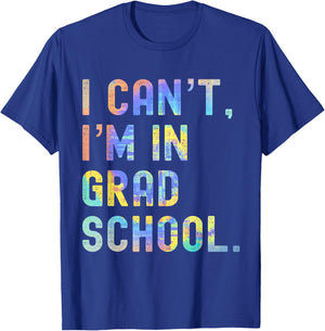 I Can't I'm In Grad School Vintage Graduate School T-Shirt - T-Shirt | Royal