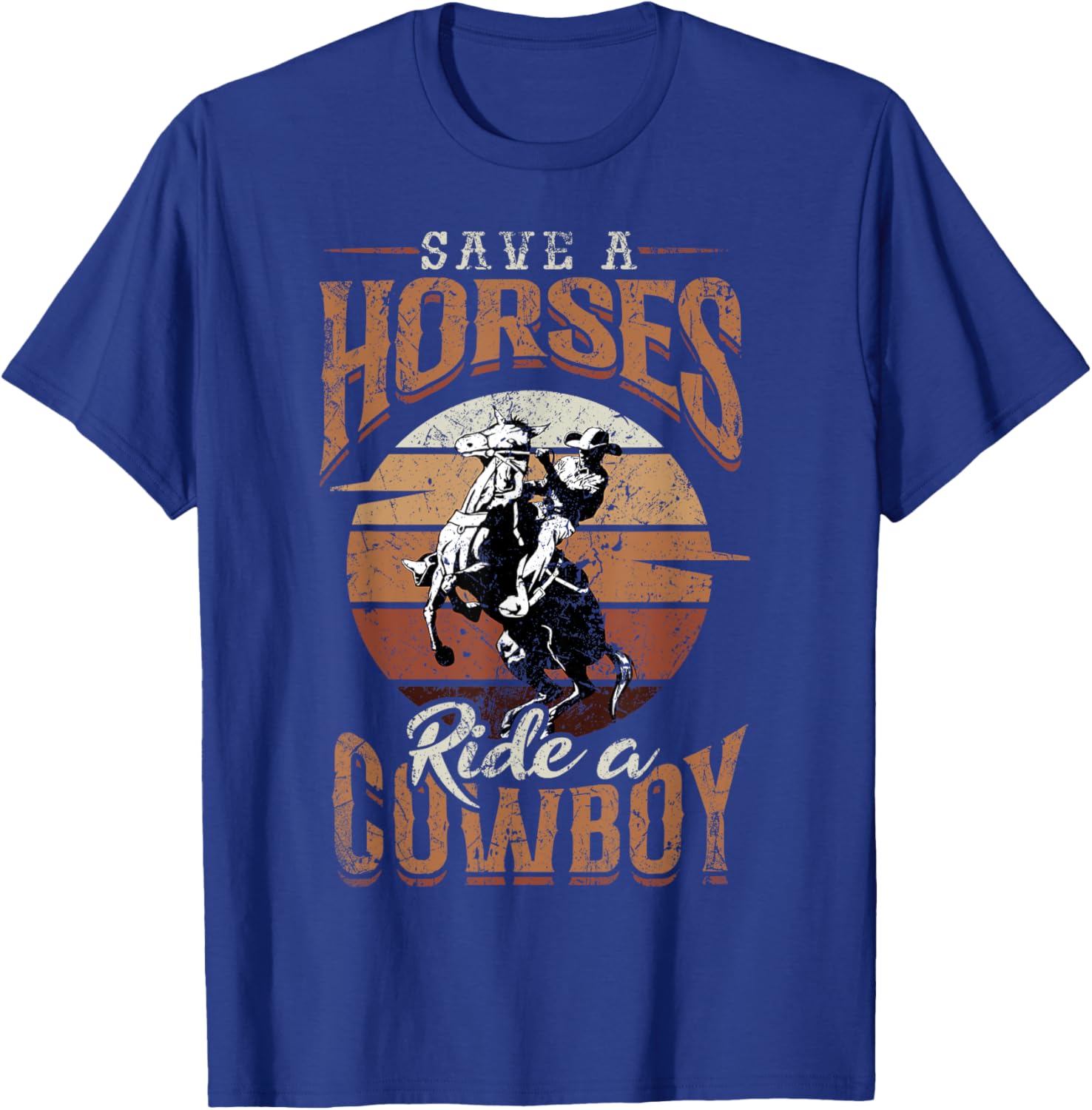 Save A Horse - Ride A Cowboy Rodeo Cowboy T-Shirt - T-Shirt | Royal