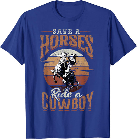 Save A Horse - Ride A Cowboy Rodeo Cowboy T-Shirt - T-Shirt | Royal