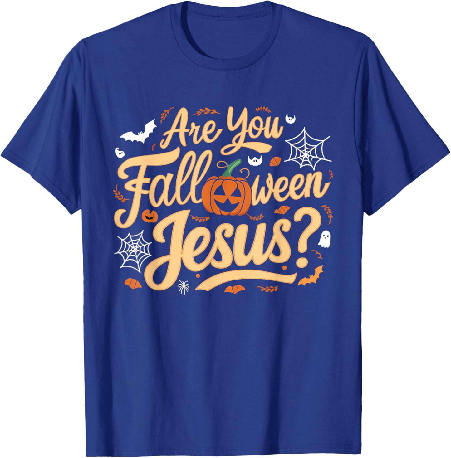 Are You Falloween Jesus Godly Halloween Matthew Bible Verse T-Shirt - T-Shirt | Royal