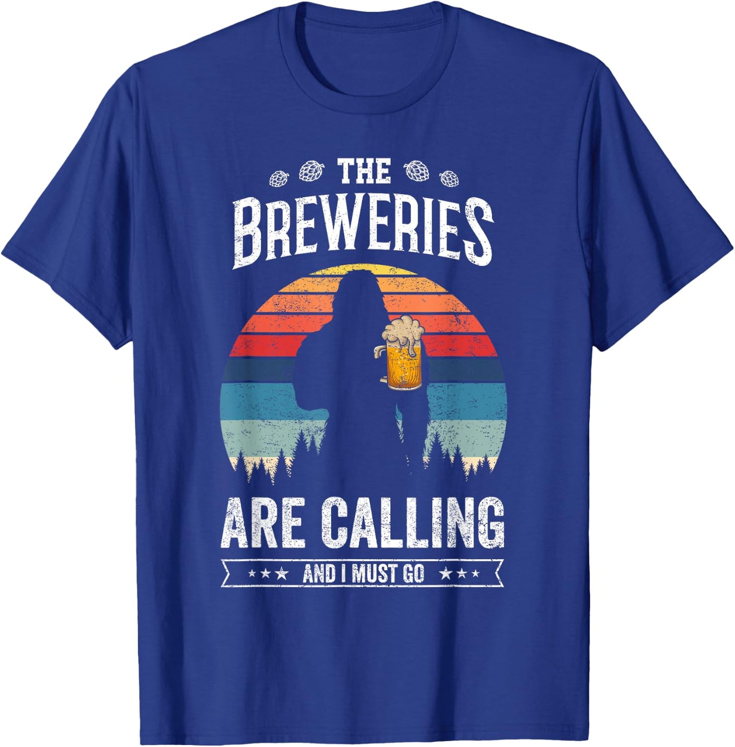 The Breweries Are Calling And I Must Go Funny Sasquatch T-Shirt - T-Shirt | Royal