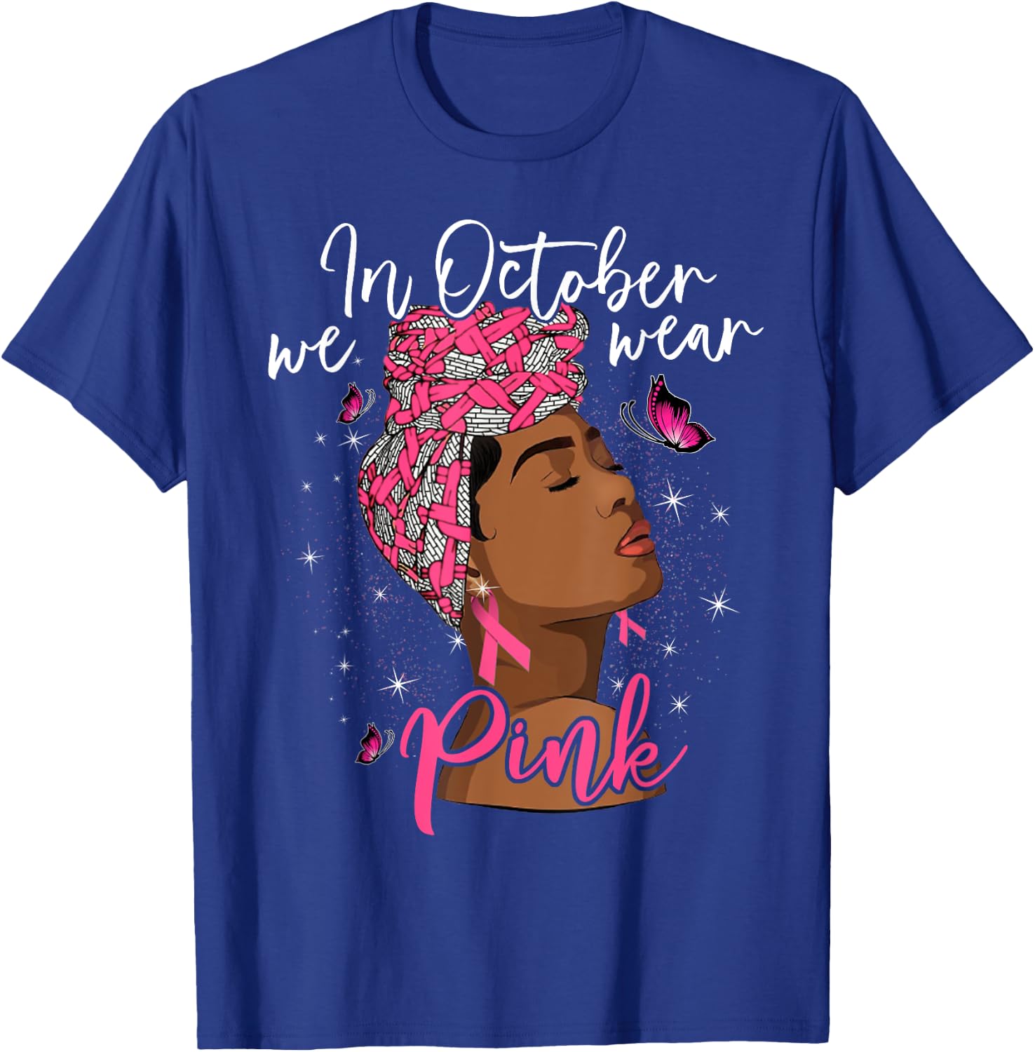 In October We Wear Pink Black Woman Breast Cancer Awareness T-Shirt - T-Shirt | Royal