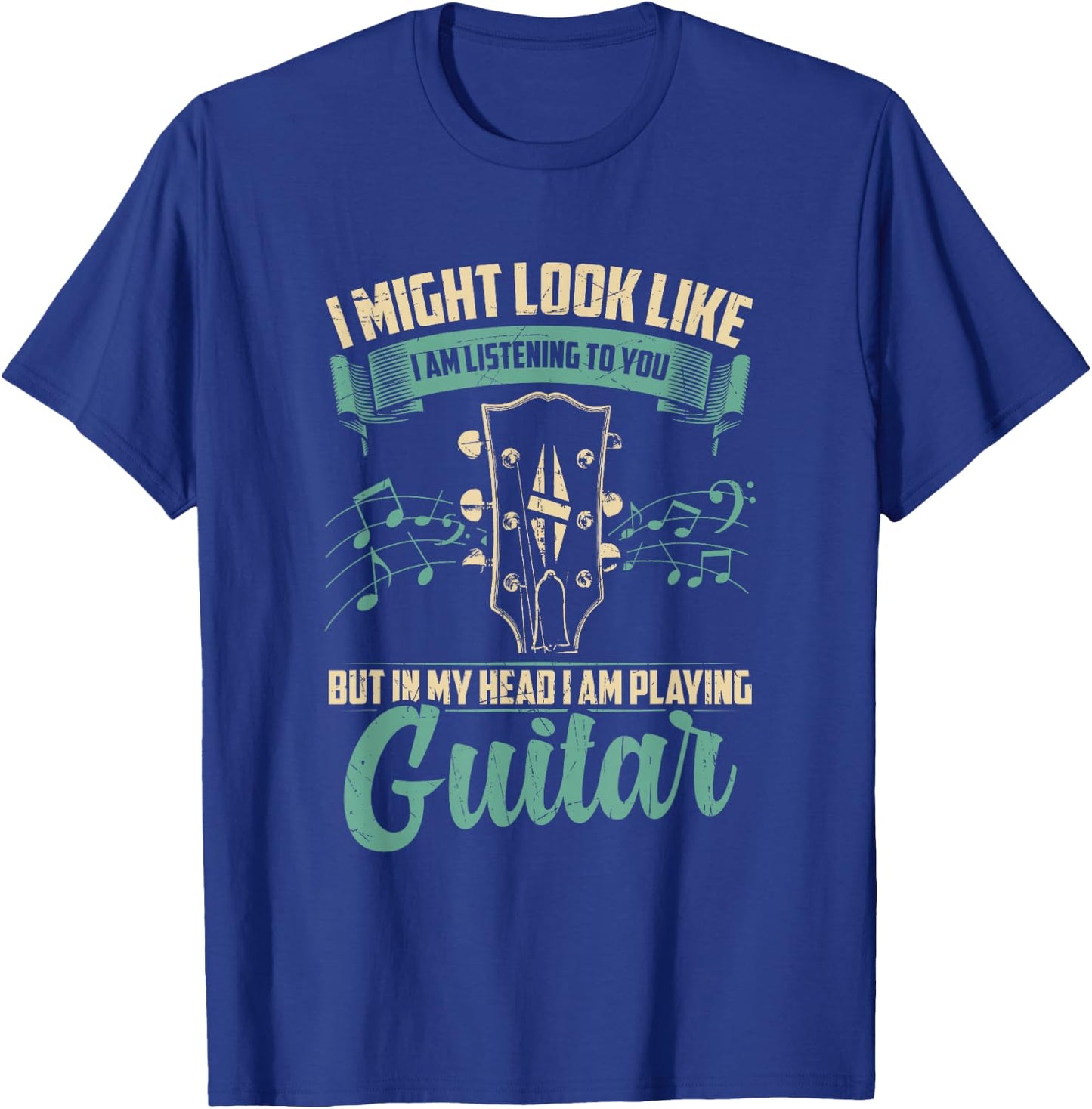 I Might Look Like I'm Listening to You But in My Head Guitar T-Shirt - T-Shirt | Royal