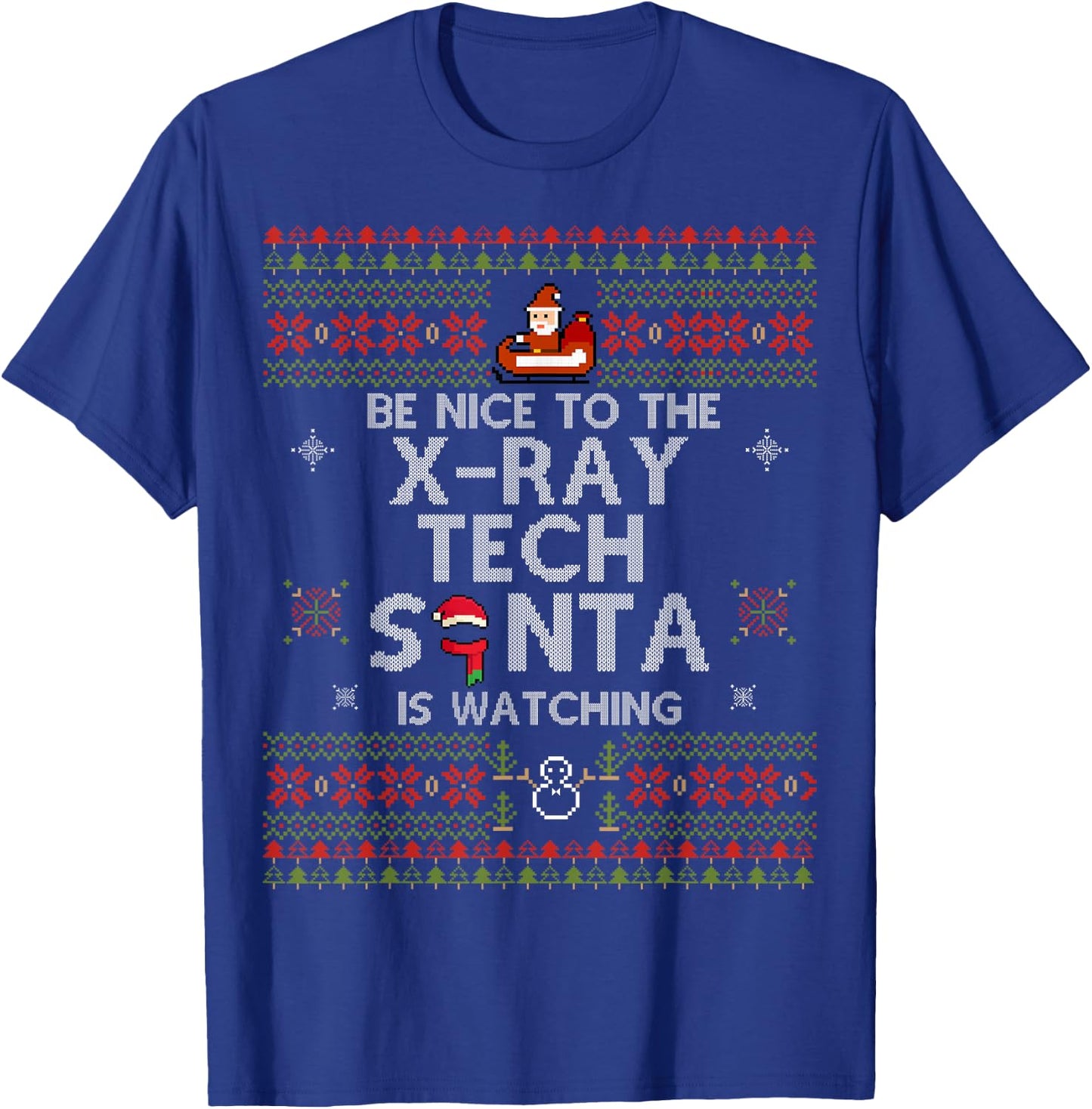 Christmas Be Nice To The X-Ray Tech Xmas Gift Xray Tech T-Shirt - T-Shirt | Royal