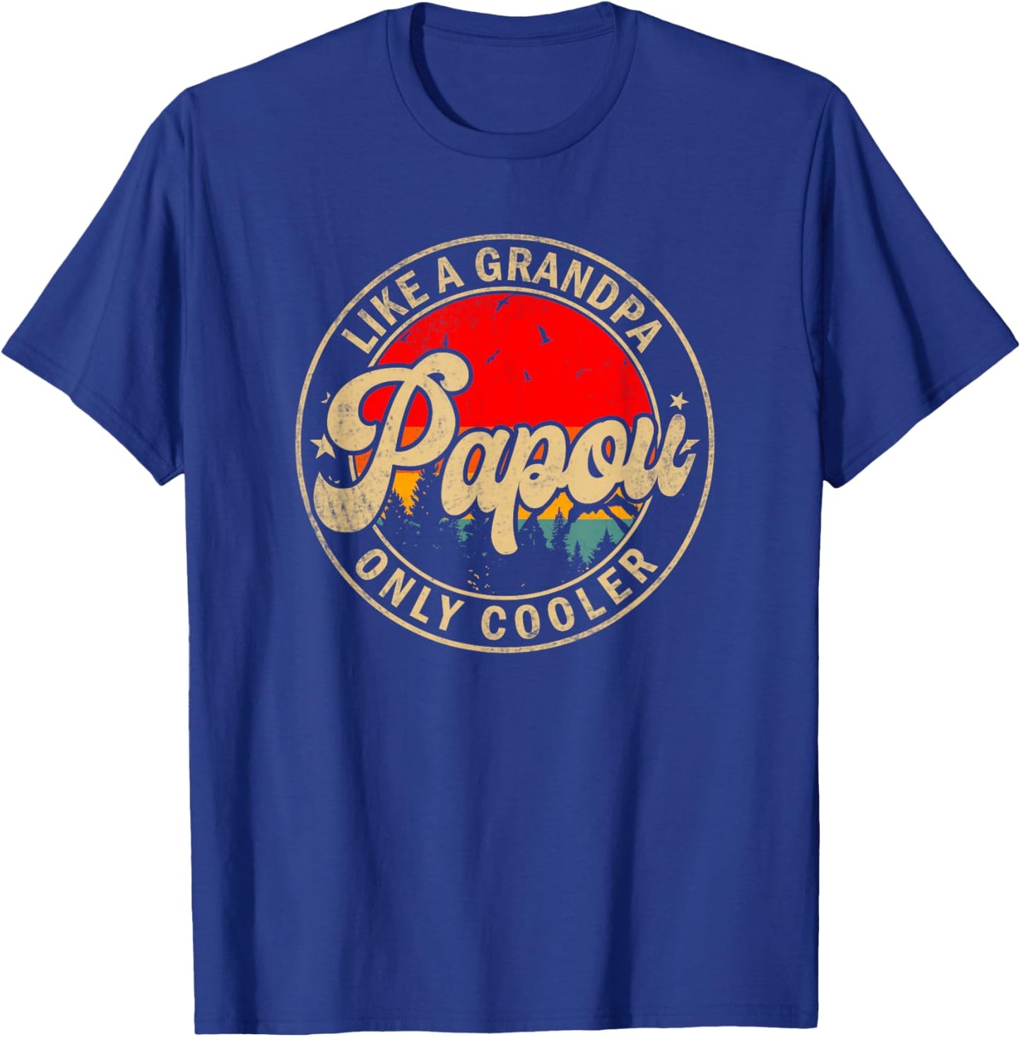 Papou Like A Grandpa Only Cooler Funny Papa Grandpa T-Shirt - T-Shirt | Royal