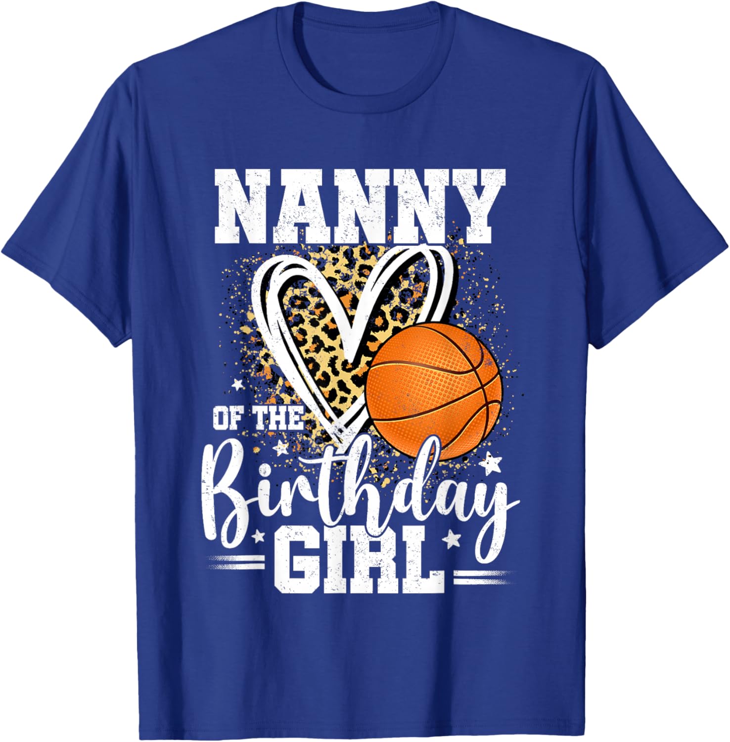 Nanny of The Birthday Girl Basketball Leopard Heart T-Shirt - T-Shirt | Royal