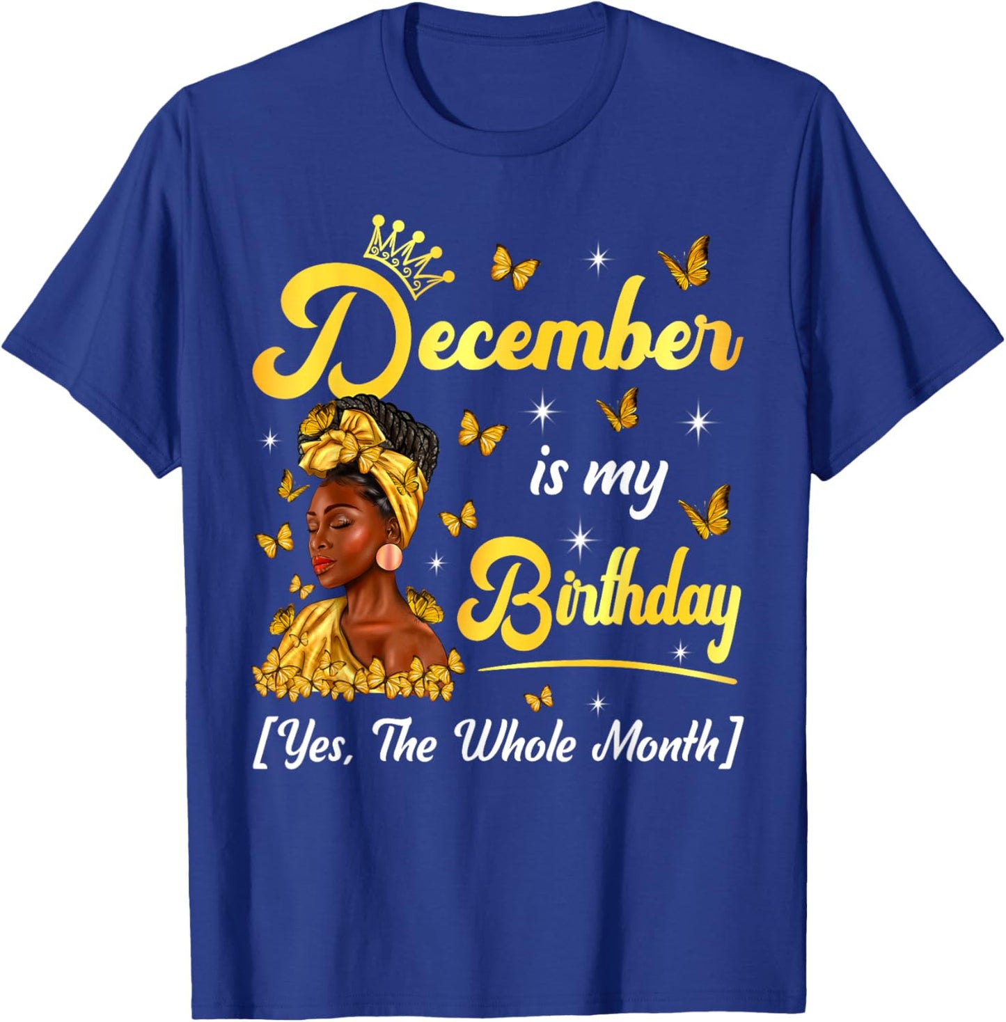 December Is My Birthday Afro Black Woman Birthday Queen T-Shirt - T-Shirt | Royal