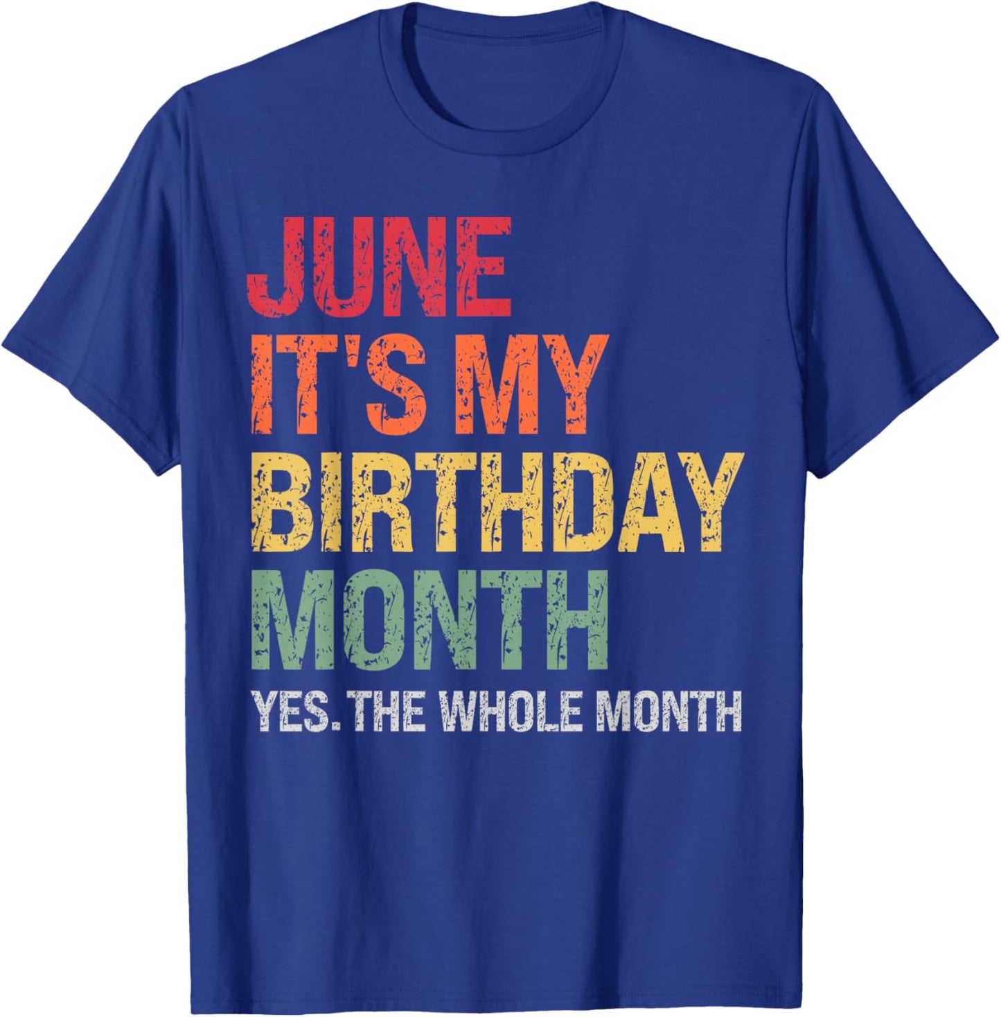 June It's My Birthday Funny Month Themed Squad Celebration T-Shirt - T-Shirt | Royal