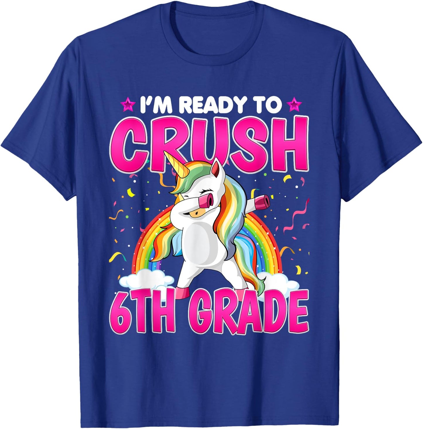 I'm Ready To Crush Six Grade - Dabbing Unicorn 6th Grade T-Shirt - T-Shirt | Royal