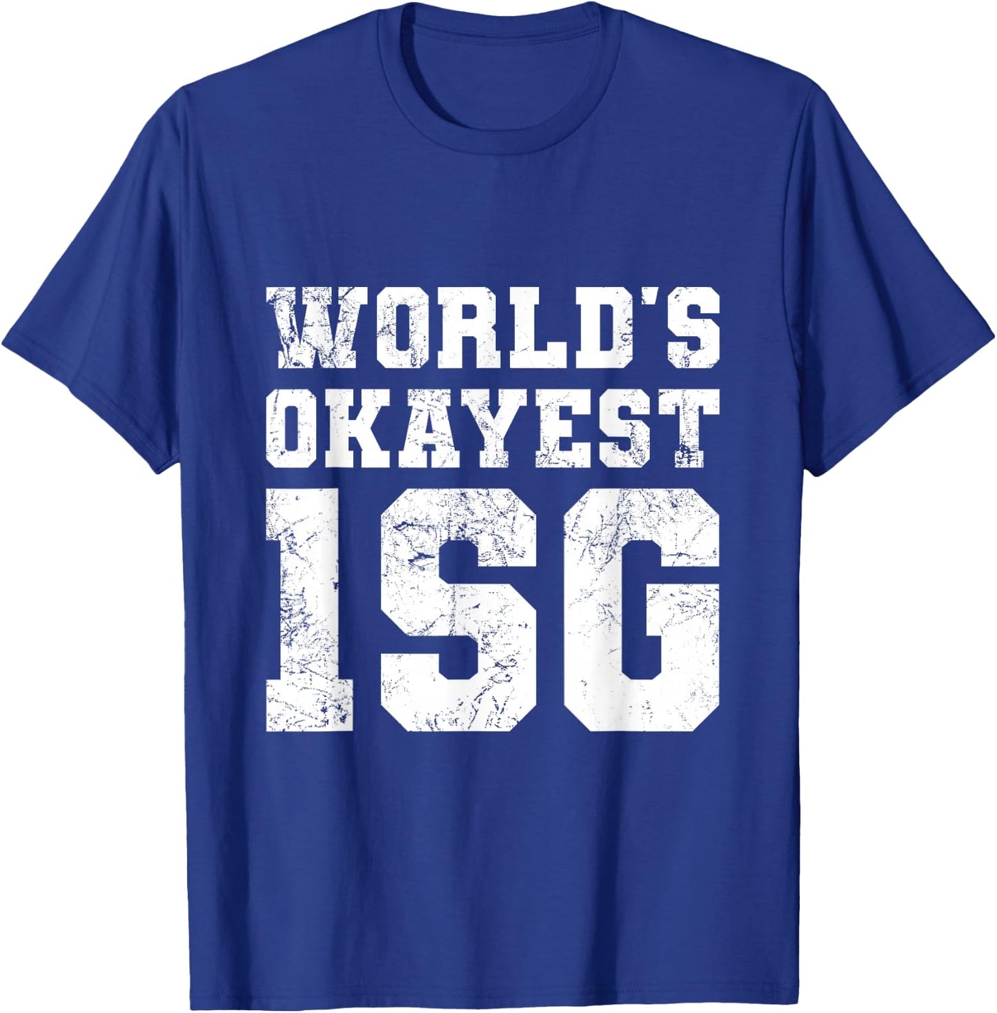 World's Okayest 1SG - First Sergeant, Army, Military, Funny T-Shirt - T-Shirt | Royal