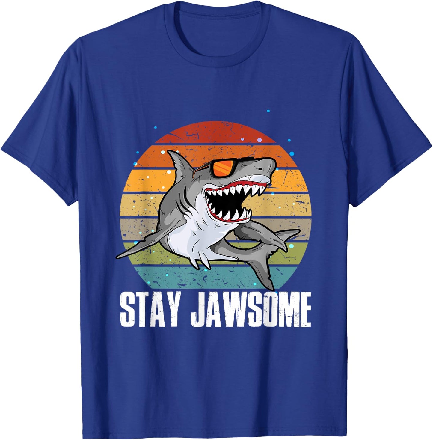Stay Jawsome Shark Jaws Dangerous Aquatic Creature Fan T-Shirt - T-Shirt | Royal