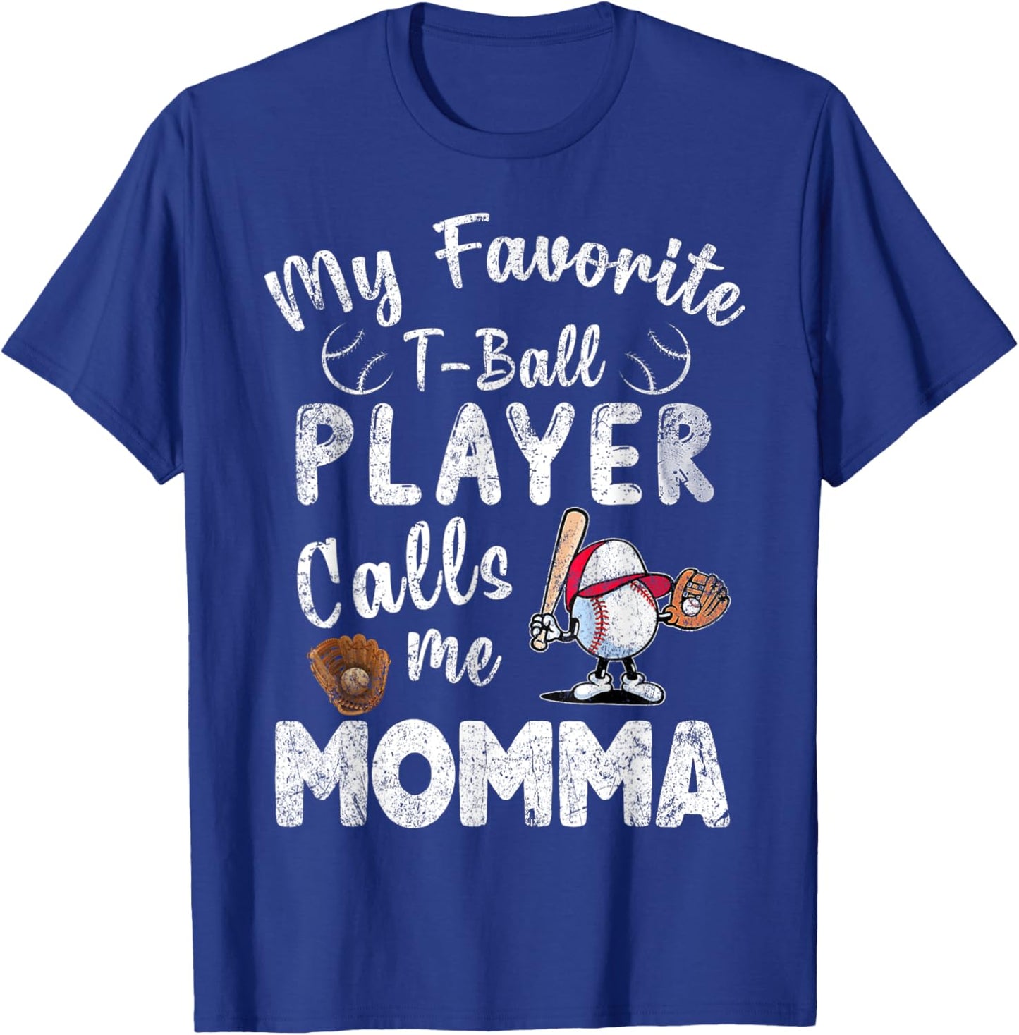 My Favorite T-Ball Player Calls Me Momma T-Shirt - T-Shirt | Royal