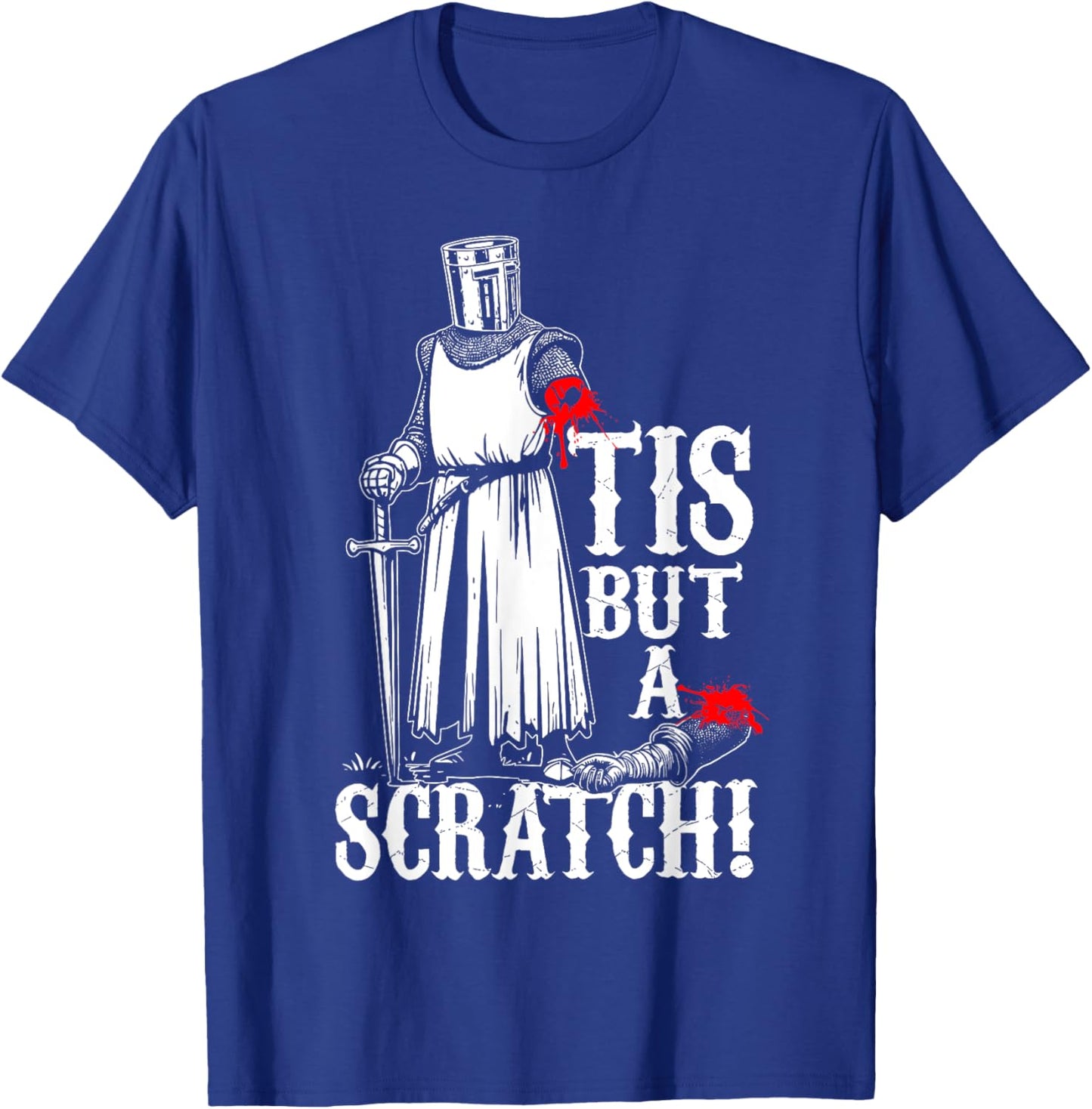 TIS BUT A SCRATCH! Funny design T-Shirt - T-Shirt | Royal