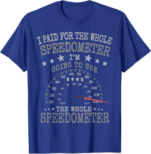 Racing Drivers I Paid for the Whole Speedometer T-Shirt - T-Shirt | Royal