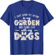 I Just Want To Work In My Garden And Hang Out With My Dogs T-Shirt - T-Shirt | Royal