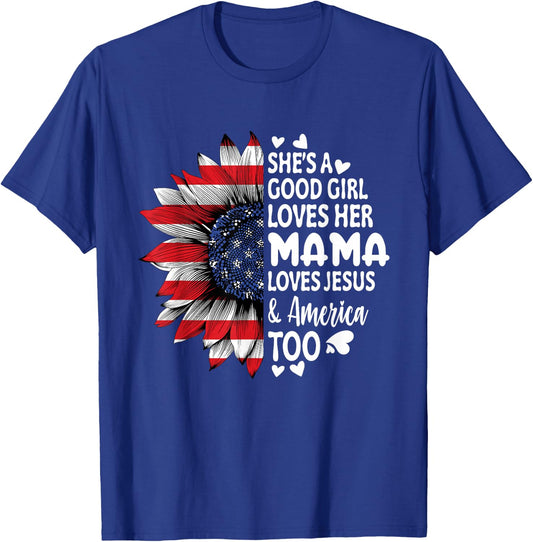 She's A Good Girl Loves Her Mama Jesus America Too Sunflower T-Shirt - T-Shirt | Royal