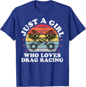 Just A Girl Who Loves Drag Racing Funny Drag Race Women T-Shirt - T-Shirt | Royal